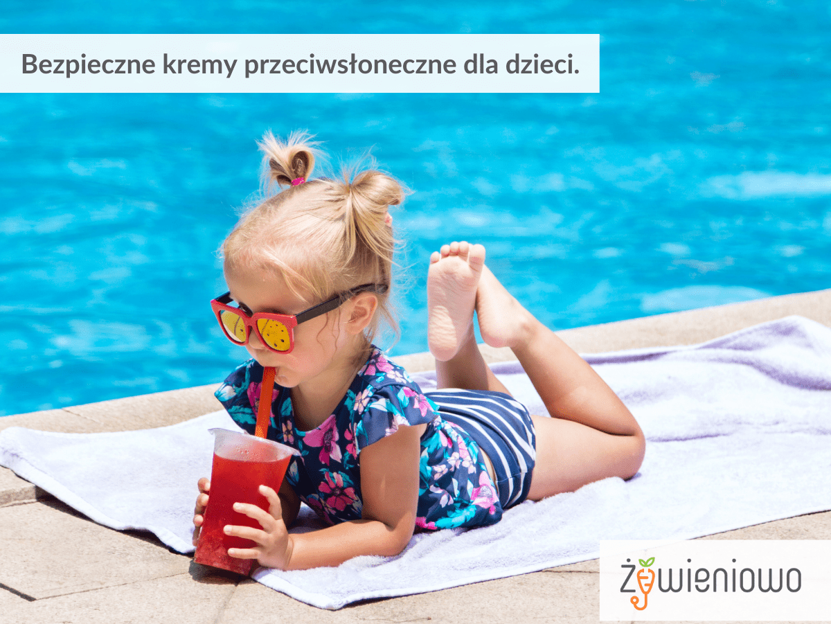 Bezpieczne kremy przeciwsłoneczne dla dzieci.