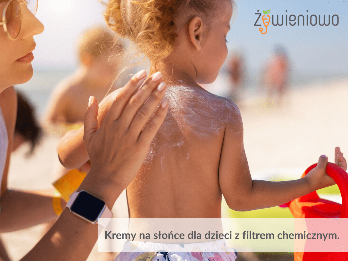 Kremy na&nbsp;słońce dla dzieci z&nbsp;filtrem chemicznym.