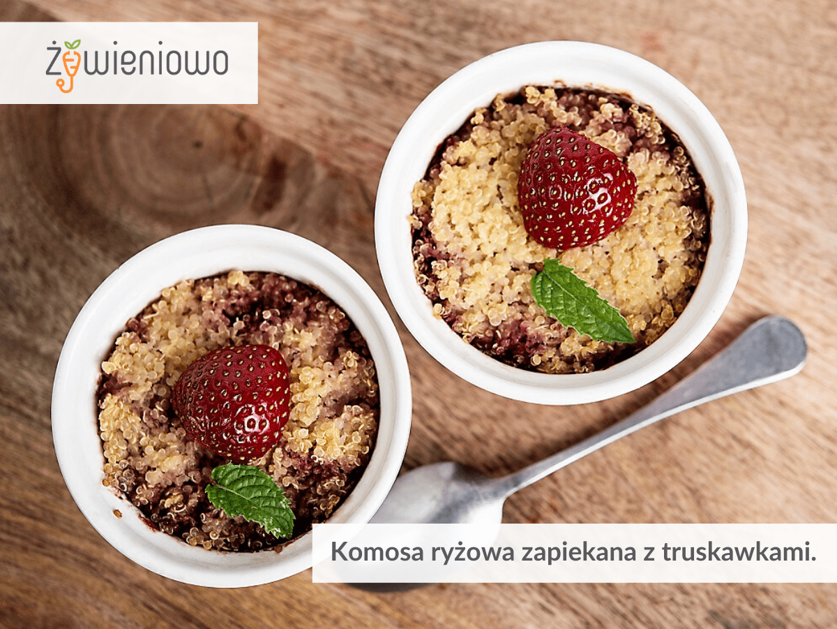 Komosa ryżowa zapiekana z&nbsp;truskawkami.