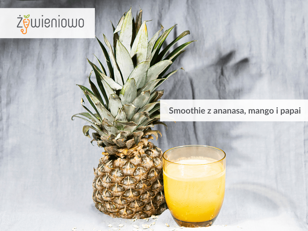 Smoothie z&nbsp;ananasa, mango i&nbsp;papai.