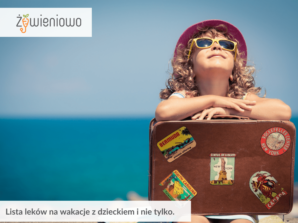 Lista leków na&nbsp;wakacje z&nbsp;dzieckiem i&nbsp;nie&nbsp;tylko.