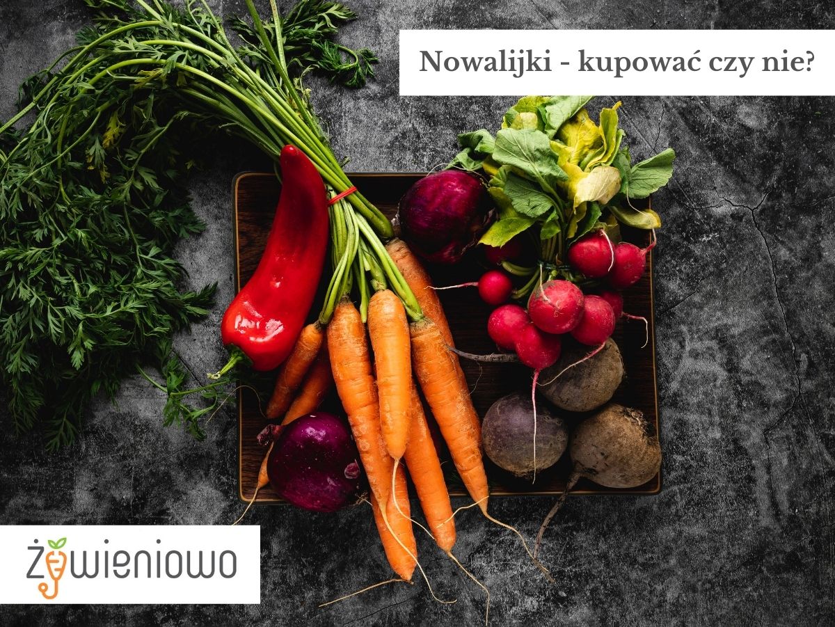 Nowalijki – kupować czy&nbsp;nie?